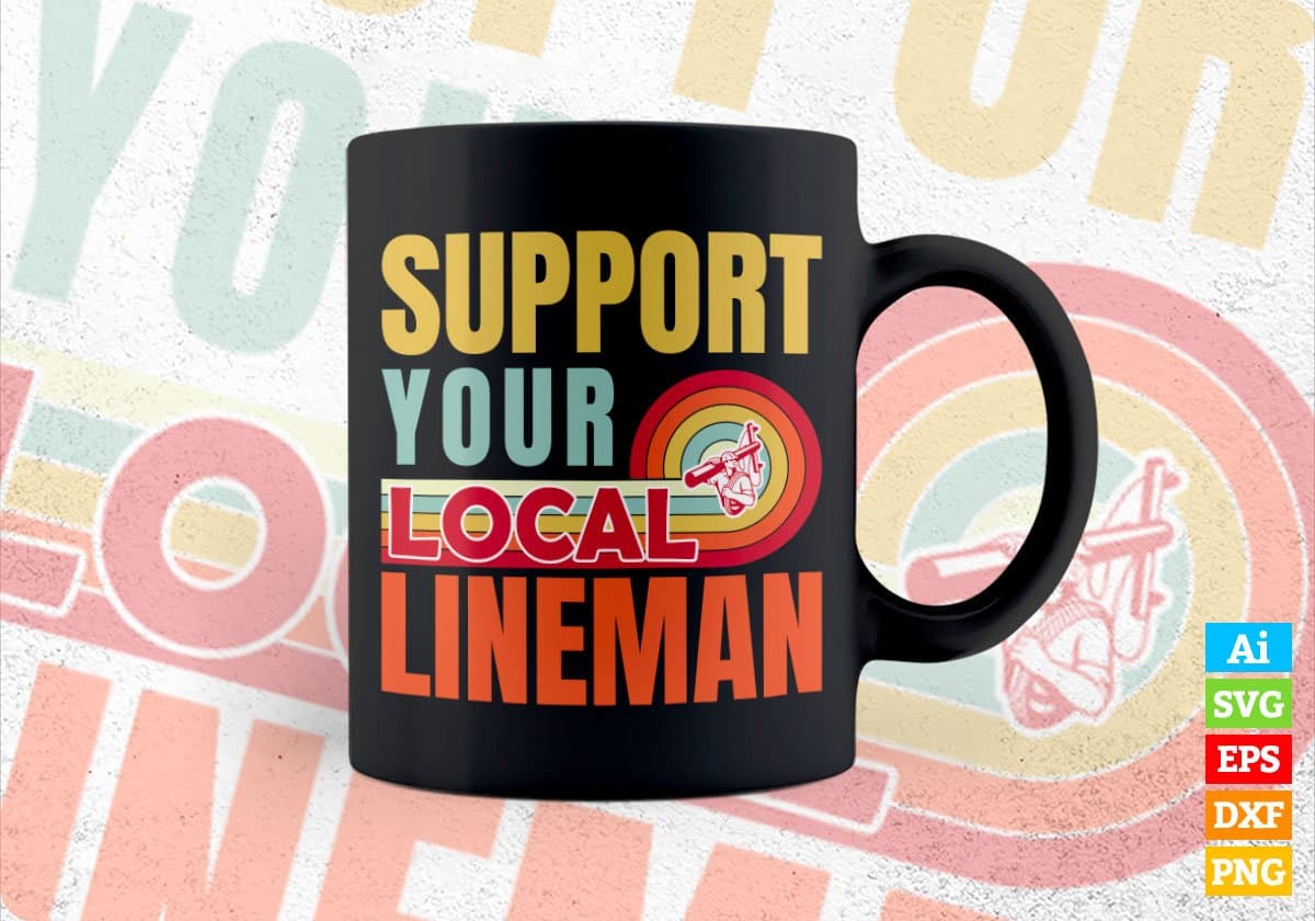 Support Your Local Lineman Gifts Retro Vintage Editable Vector T-shirt Designs Png Svg Files