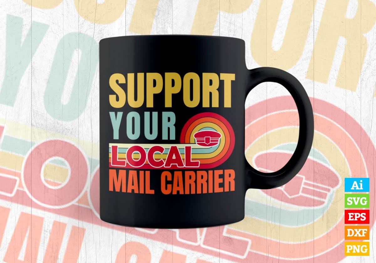 Support Your Local Mail Carrier Gifts Retro Vintage Editable Vector T-shirt Designs Png Svg Files