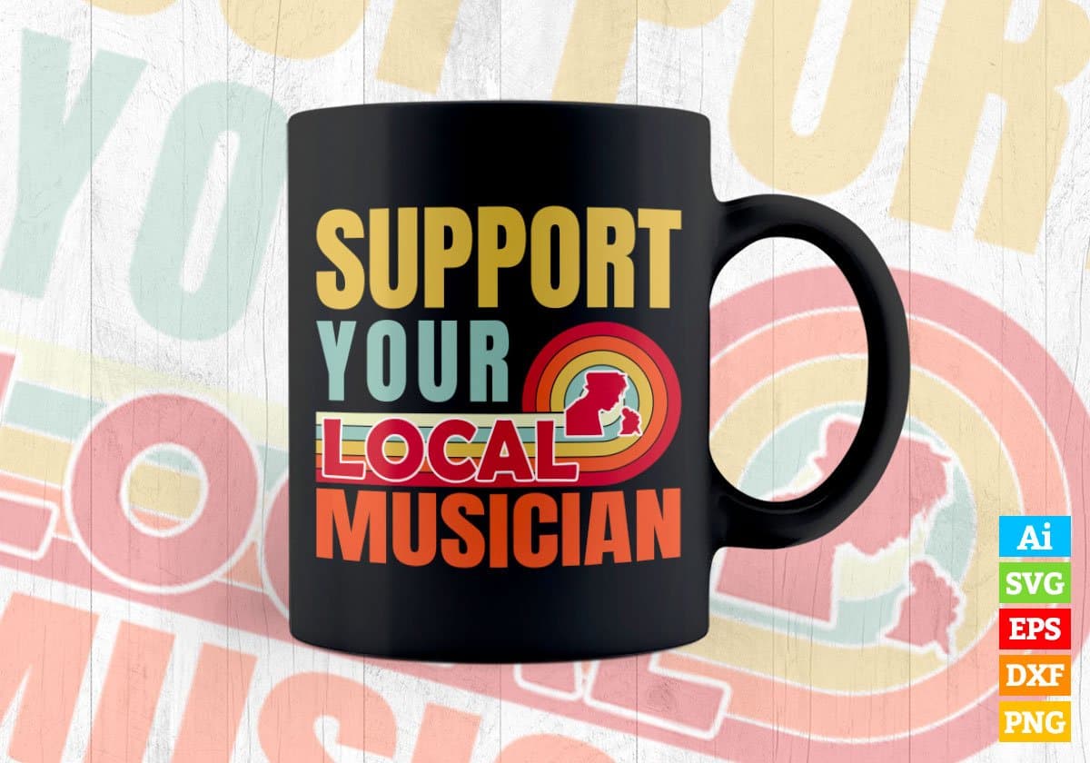 Support Your Local Musician Gifts Retro Vintage Editable Vector T-shirt Designs Png Svg Files