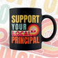 Support Your Local Principal Gifts Retro Vintage Editable Vector T-shirt Designs Png Svg Files