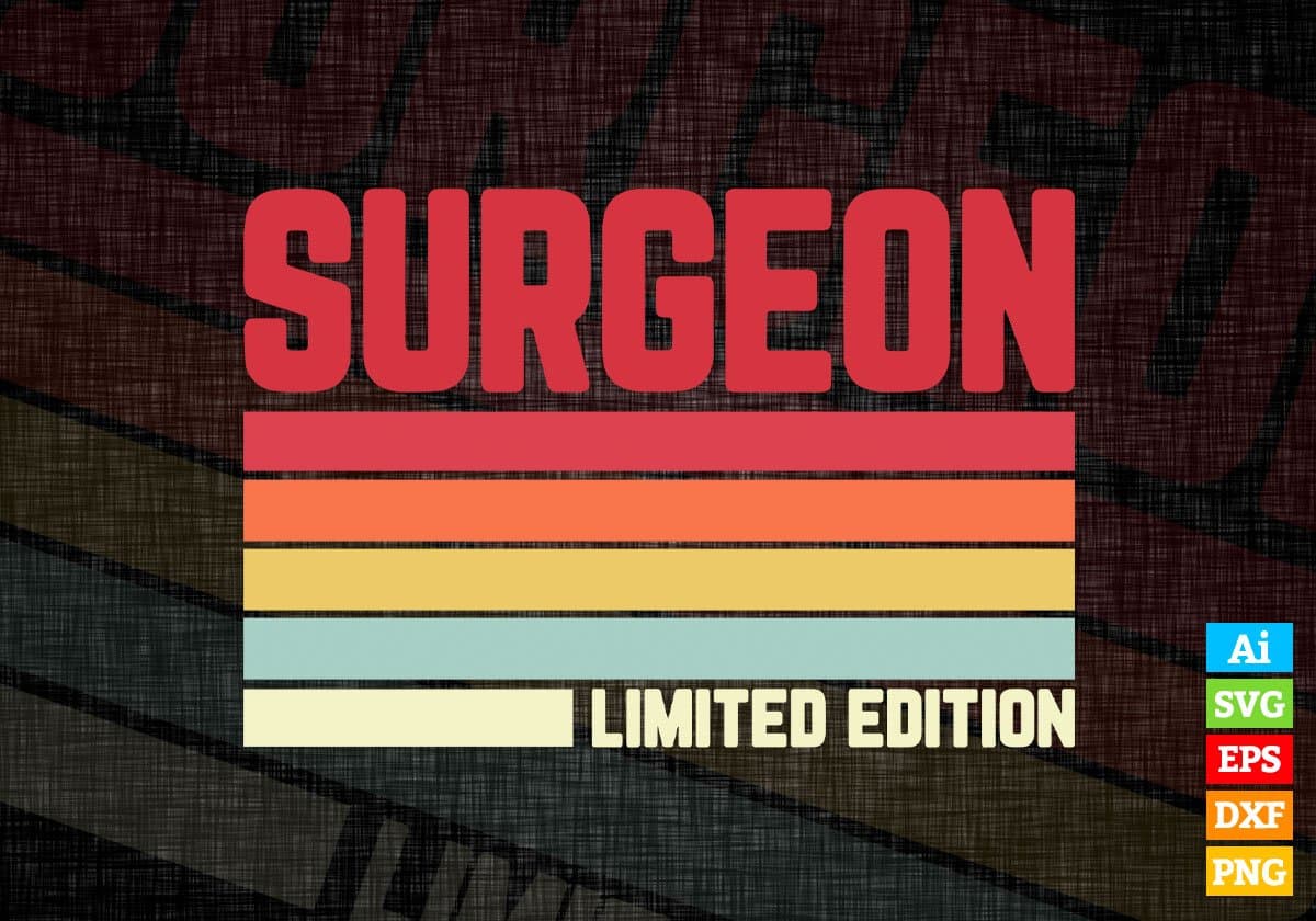 Surgeon Limited Edition Editable Vector T-shirt Designs Png Svg Files