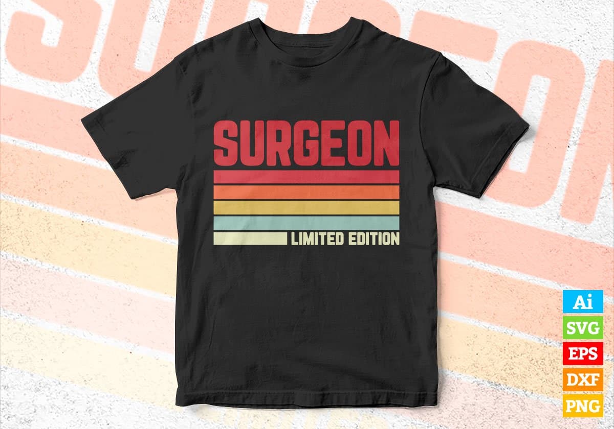Surgeon Limited Edition Editable Vector T-shirt Designs Png Svg Files
