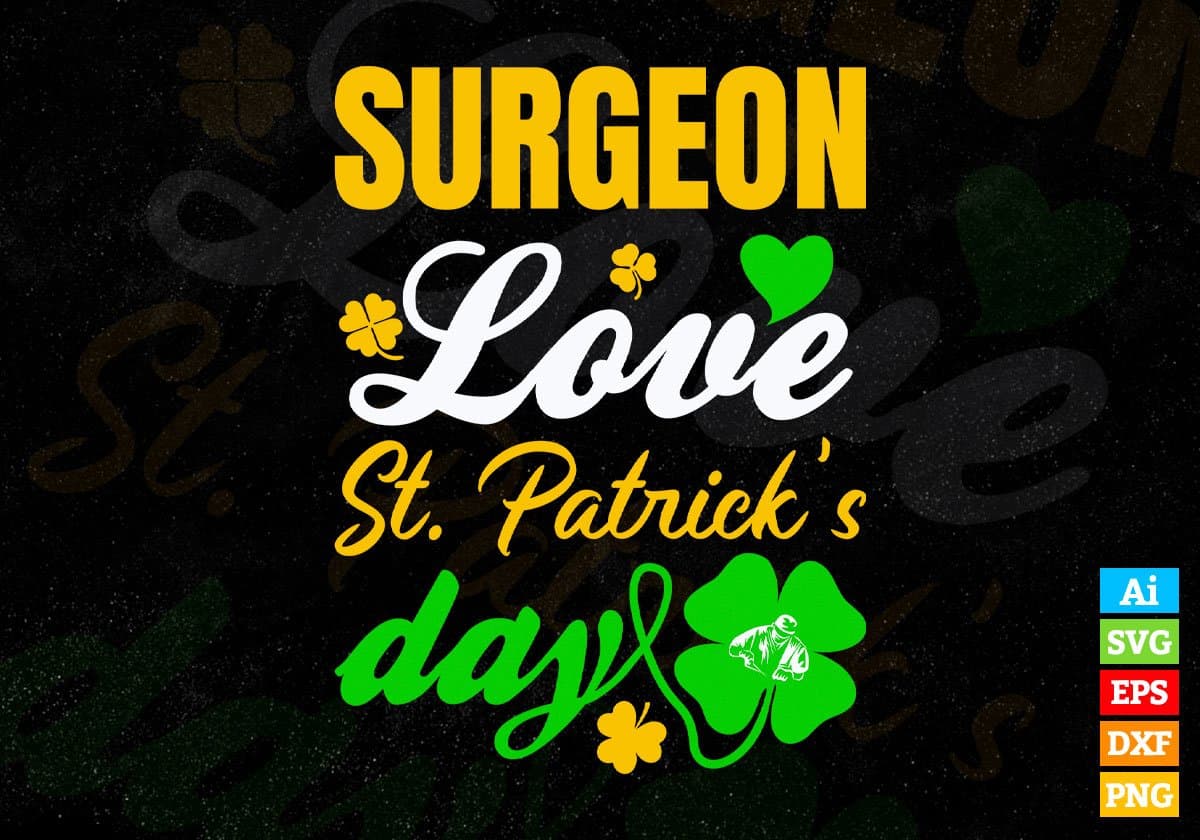 Surgeon Love St. Patrick's Day Editable Vector T-shirt Designs Png Svg Files
