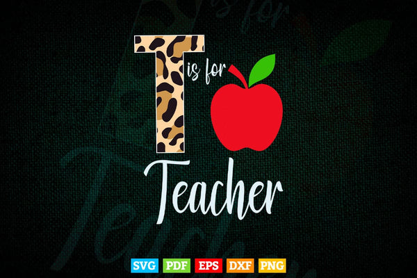 products/t-is-for-teacher-back-to-school-teachers-day-svg-digital-files-457.jpg