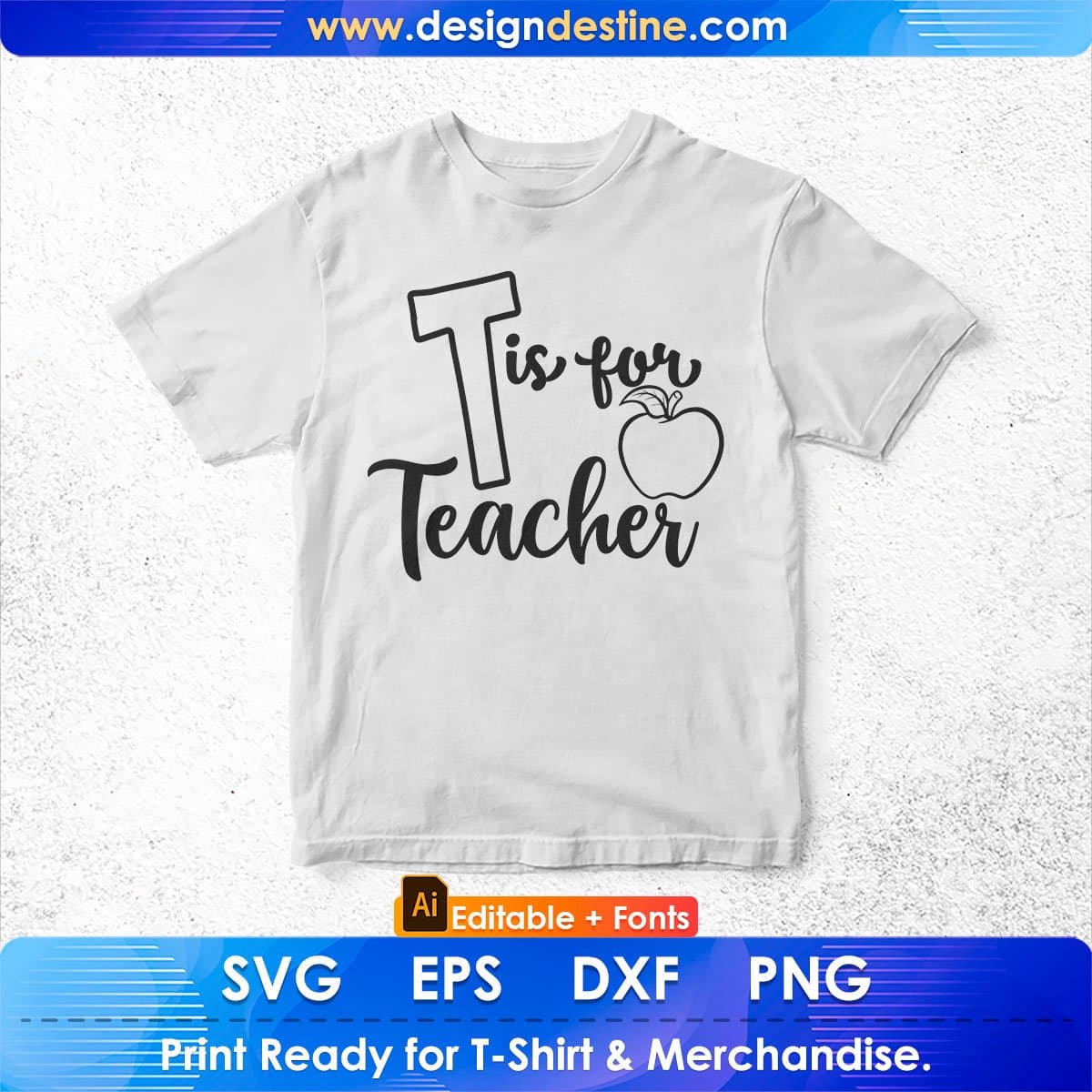 T Is for Teacher Editable T shirt Design In Ai Png Svg Cutting Printable Files