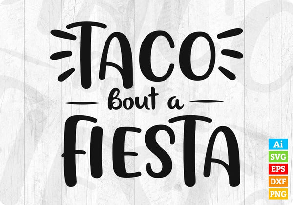 products/taco-bout-a-fiesta-cinco-de-mayo-t-shirt-design-in-ai-svg-printable-files-745.jpg