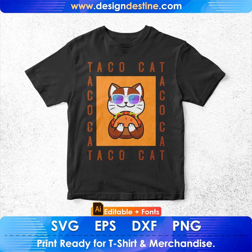 Taco Cat Spelled Backwards Is Taco Cat in Sunglasses Editable T shirt Design in Ai Svg Cutting Printable Files