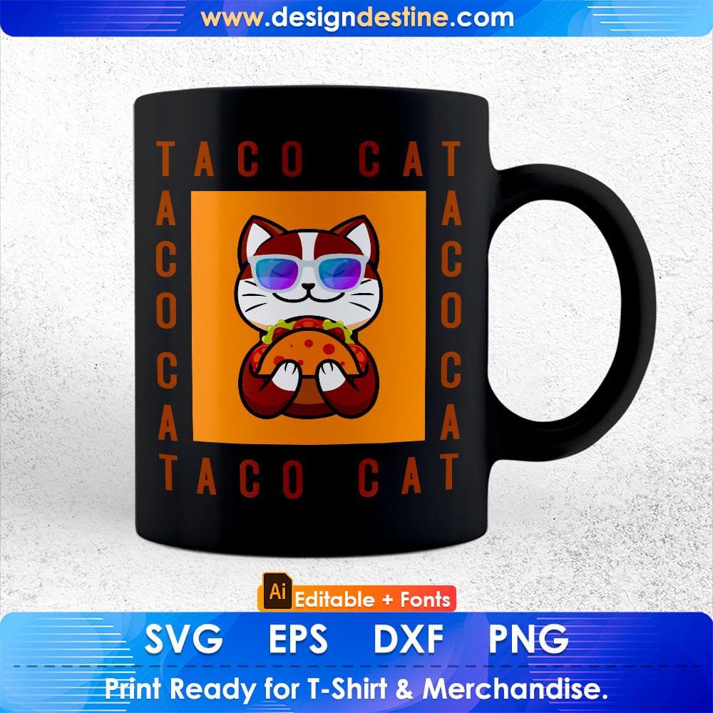 Taco Cat Spelled Backwards Is Taco Cat in Sunglasses Editable T shirt Design in Ai Svg Cutting Printable Files