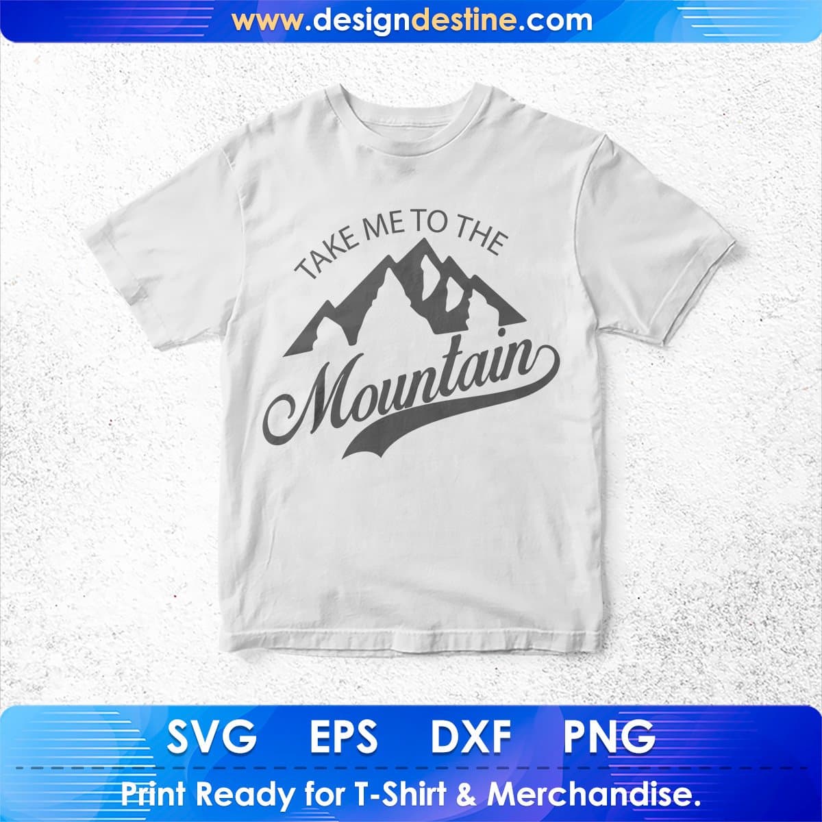 Take Me To The Mountain T shirt Design In Ai Svg Printable Files