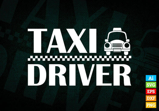 Taxi Driver Editable Vector T-shirt Design in Ai Svg Png Files