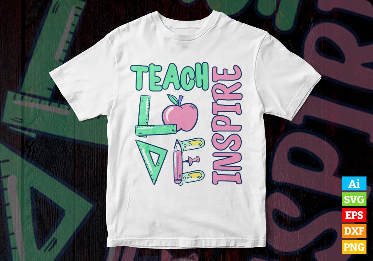 Teach Love Inspire Hand Drawn Chalkboard Editable Vector T-shirt Design in Ai Svg Png Printable Files