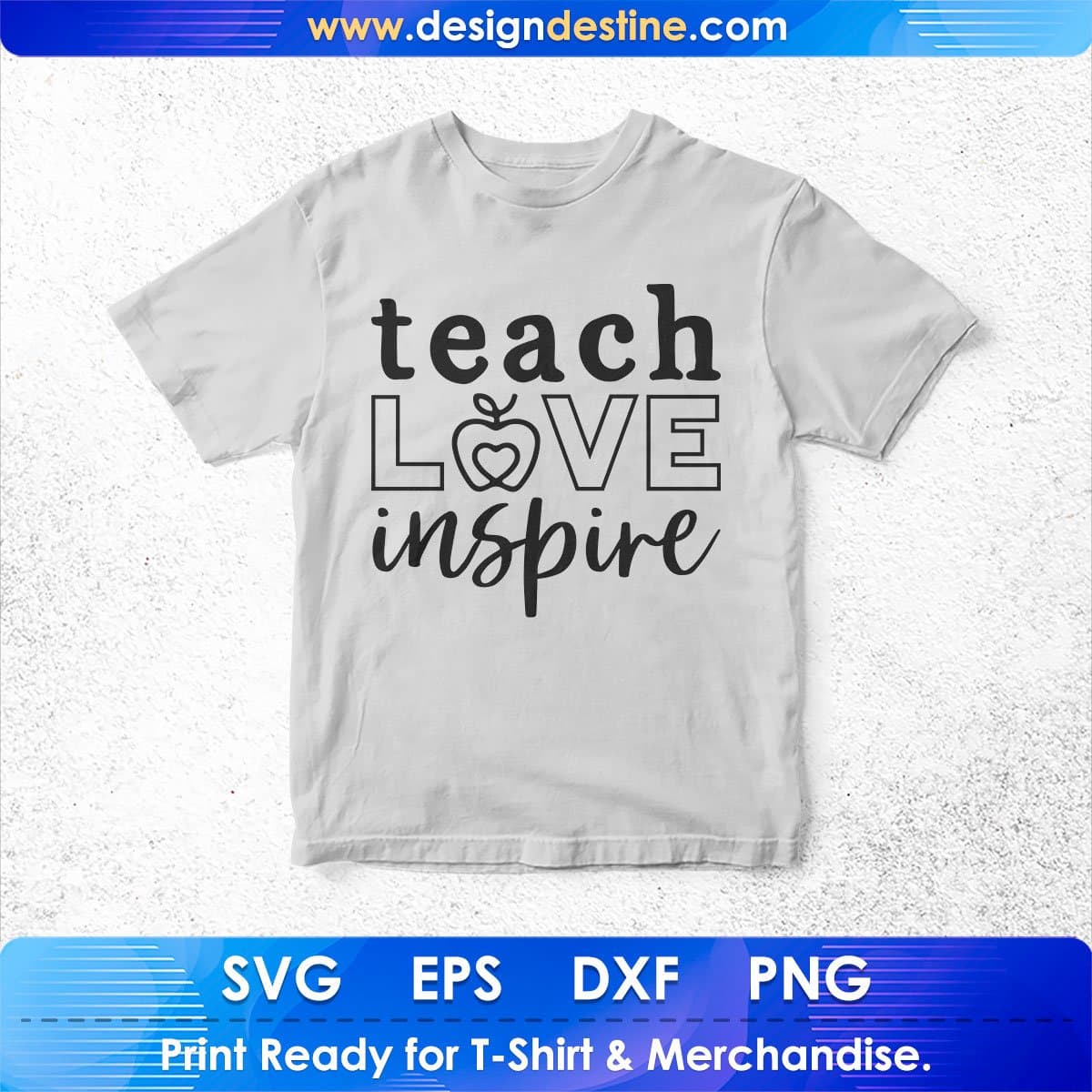 Teach Love Inspire T shirt Design In Svg Png Cutting Printable Files