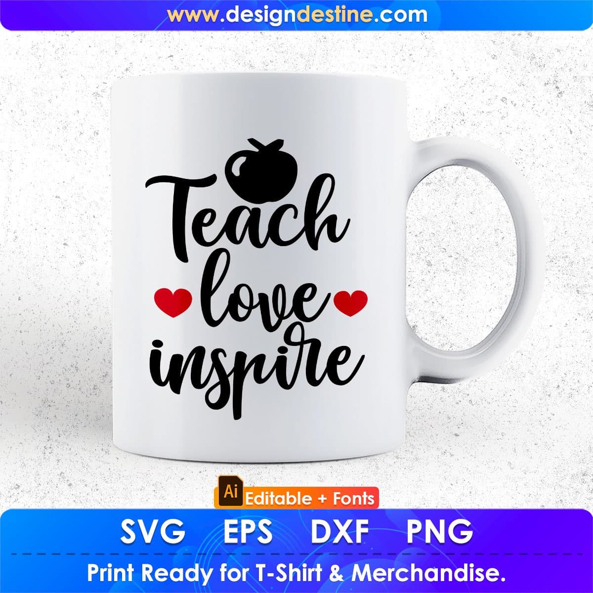 Teach love inspire Teacher Editable T shirt Design In Ai Png Svg Cutting Printable Files