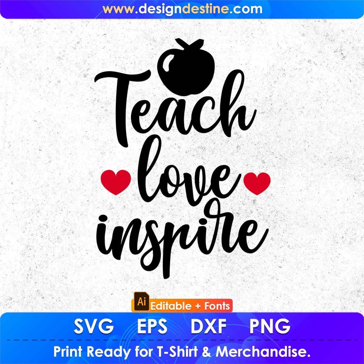 Teach love inspire Teacher Editable T shirt Design In Ai Png Svg Cutting Printable Files