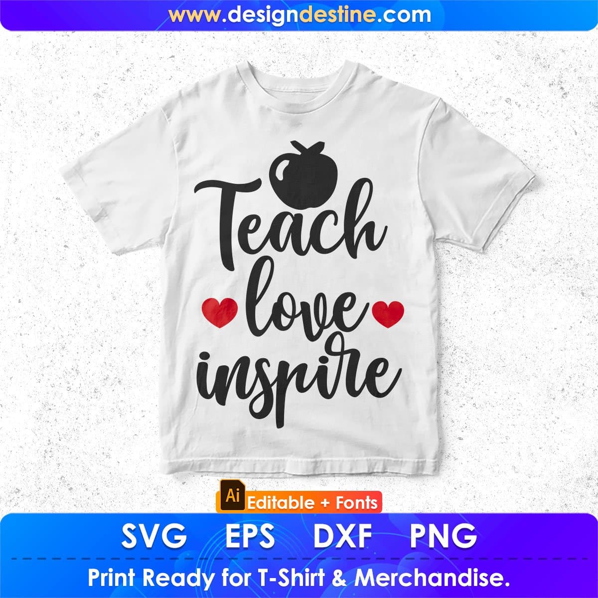 Teach love inspire Teacher Editable T shirt Design In Ai Png Svg Cutting Printable Files