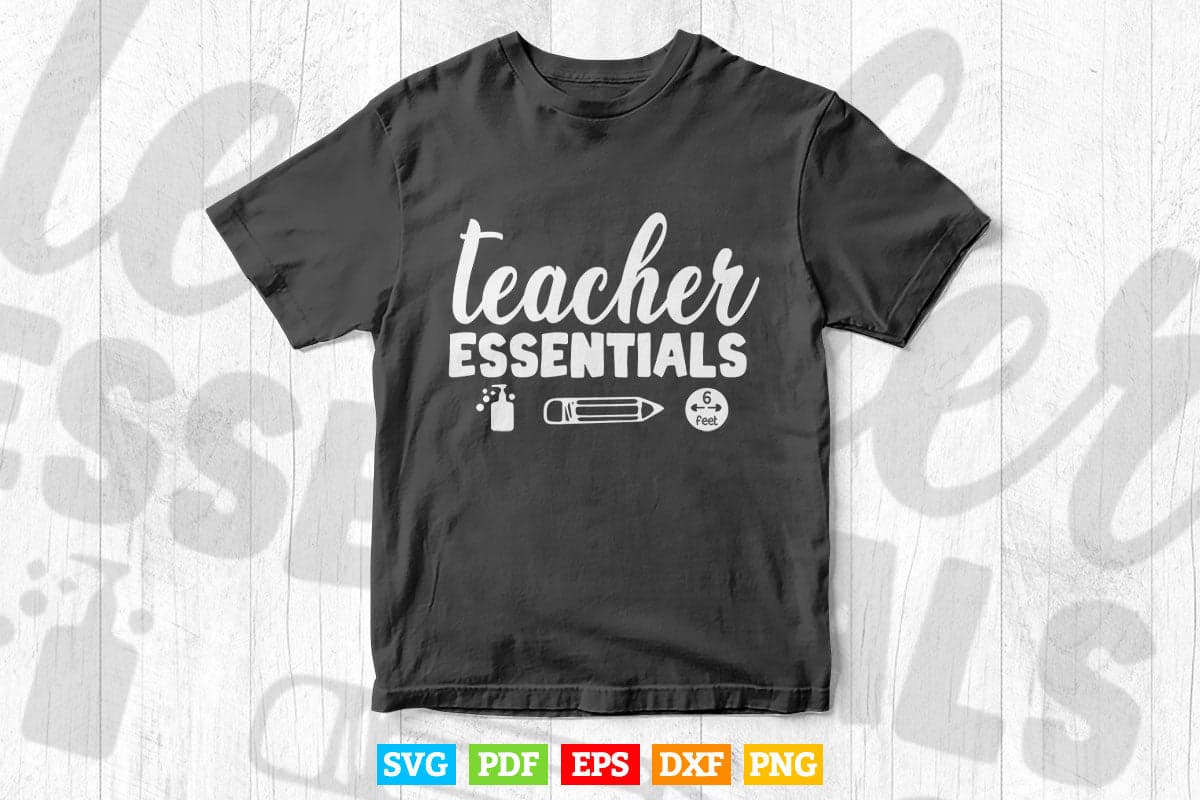 Teacher Essentials 6 feet Pre School Vector T shirt Design Png Svg Cut Files