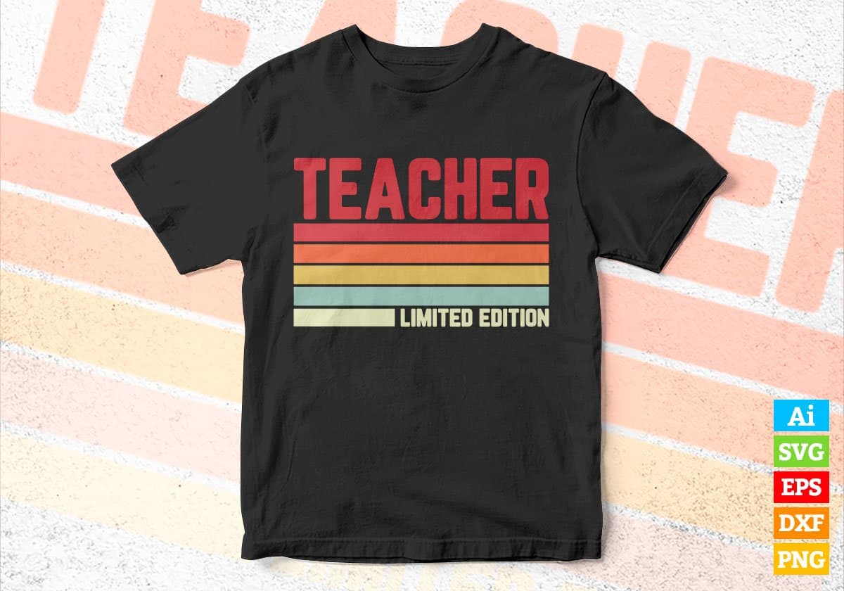 Teacher Limited Edition Editable Vector T-shirt Designs Png Svg Files