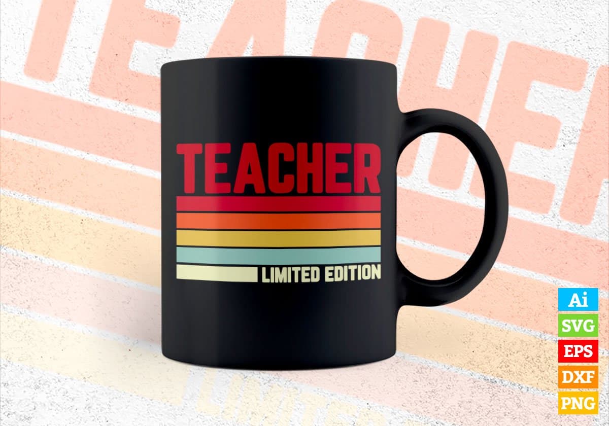 Teacher Limited Edition Editable Vector T-shirt Designs Png Svg Files