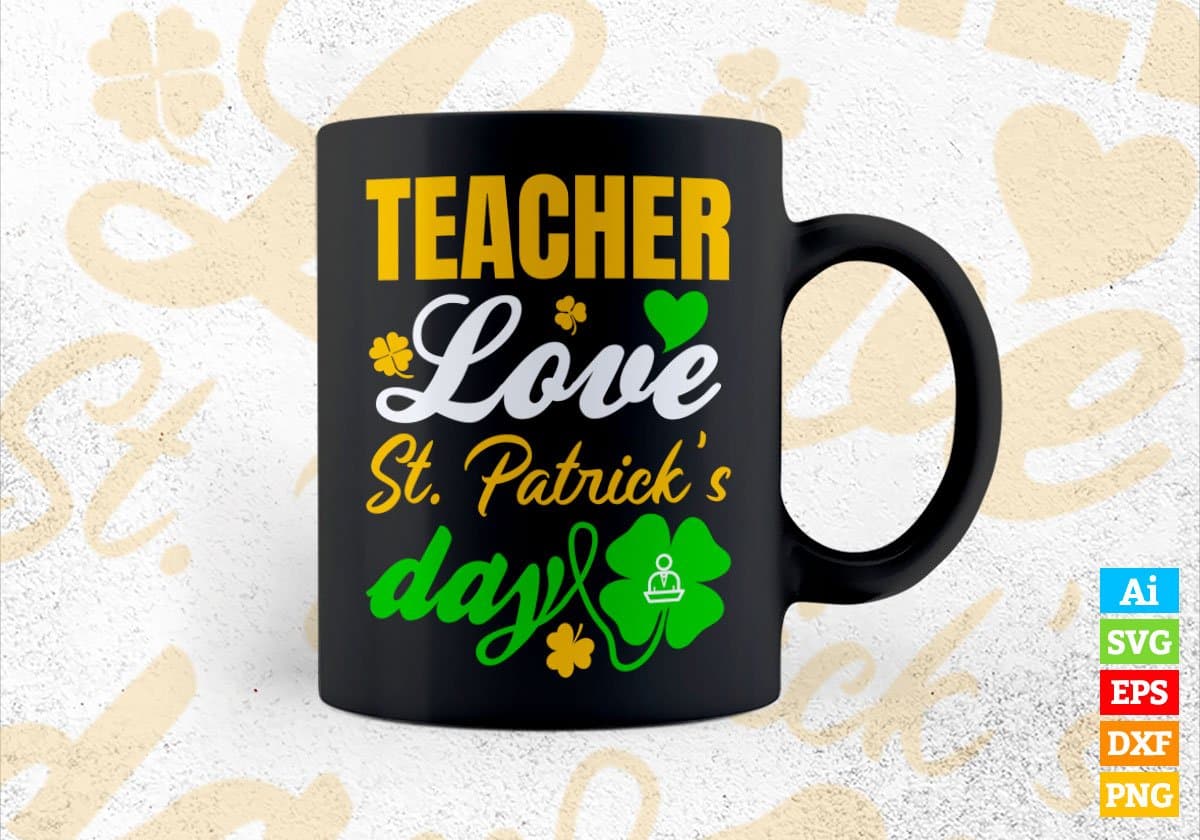 Teacher Love St. Patrick's Day Editable Vector T-shirt Designs Png Svg Files