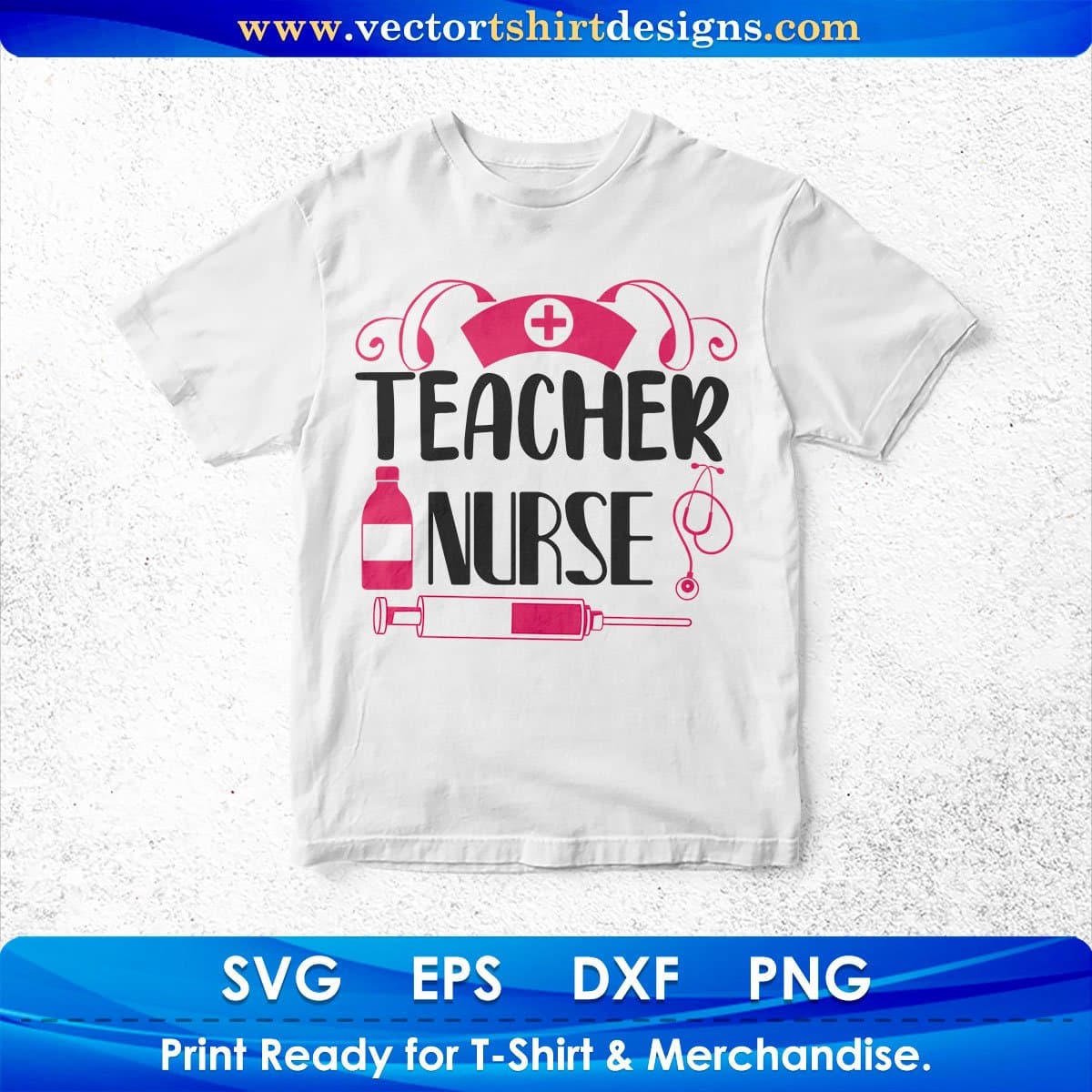 Teacher Nurse T shirt Design In Svg Png Cutting Printable Files