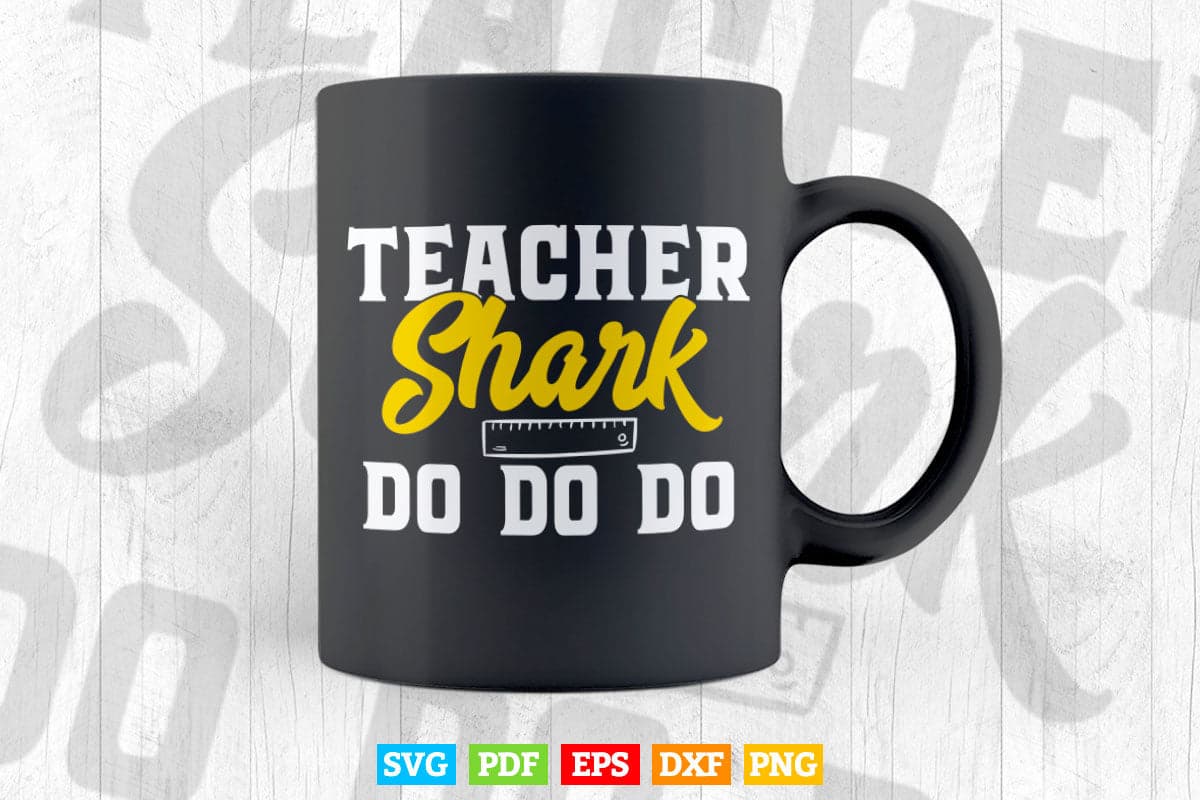 Teacher Shark Do Do Teacher's Day Vector T shirt Design in Png Svg Cut Files