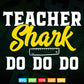 Teacher Shark Do Do Teacher's Day Vector T shirt Design in Png Svg Cut Files