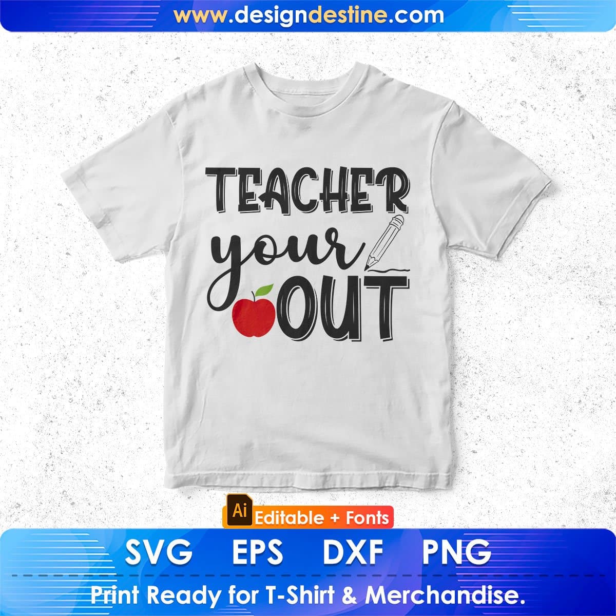 Teacher Your Out Editable T shirt Design In Ai Svg Png Cutting Printable Files