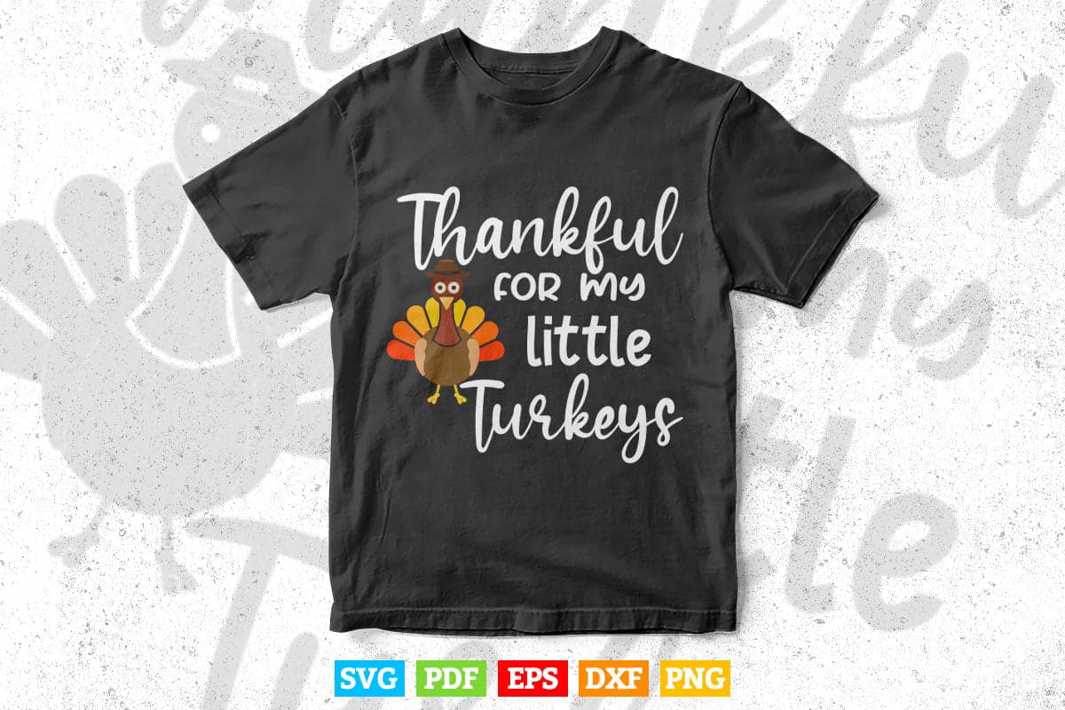 Teachers Thanksgiving Shirt Thankful For My little Turkeys Svg Png Cut Files.