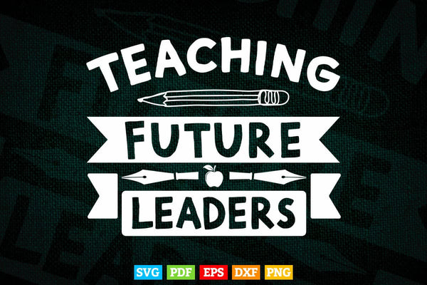 products/teaching-future-leaders-teachers-day-svg-t-shirt-design-995.jpg