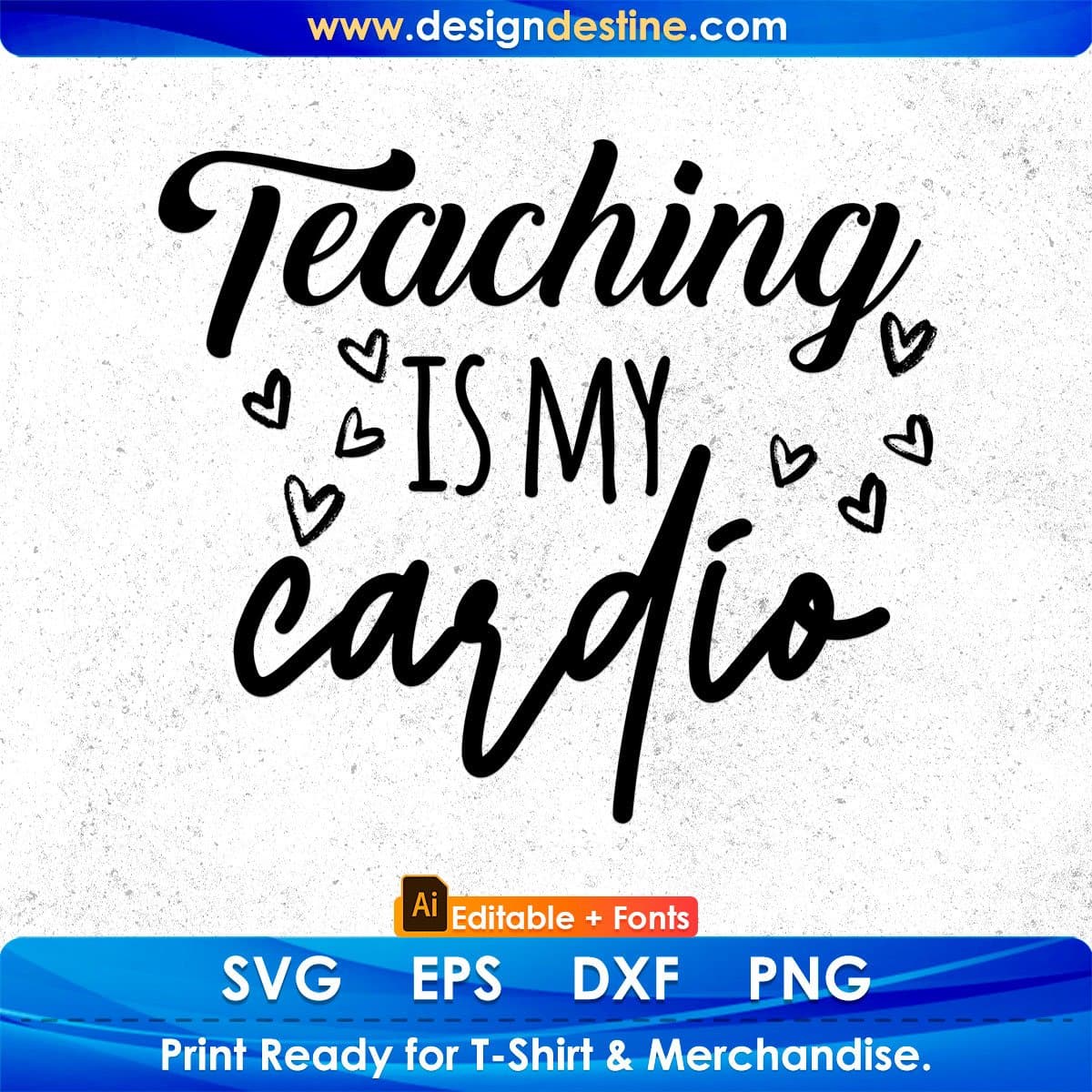 Teaching Is My Cardio Editable T shirt Design In Ai Png Svg Cutting Printable Files