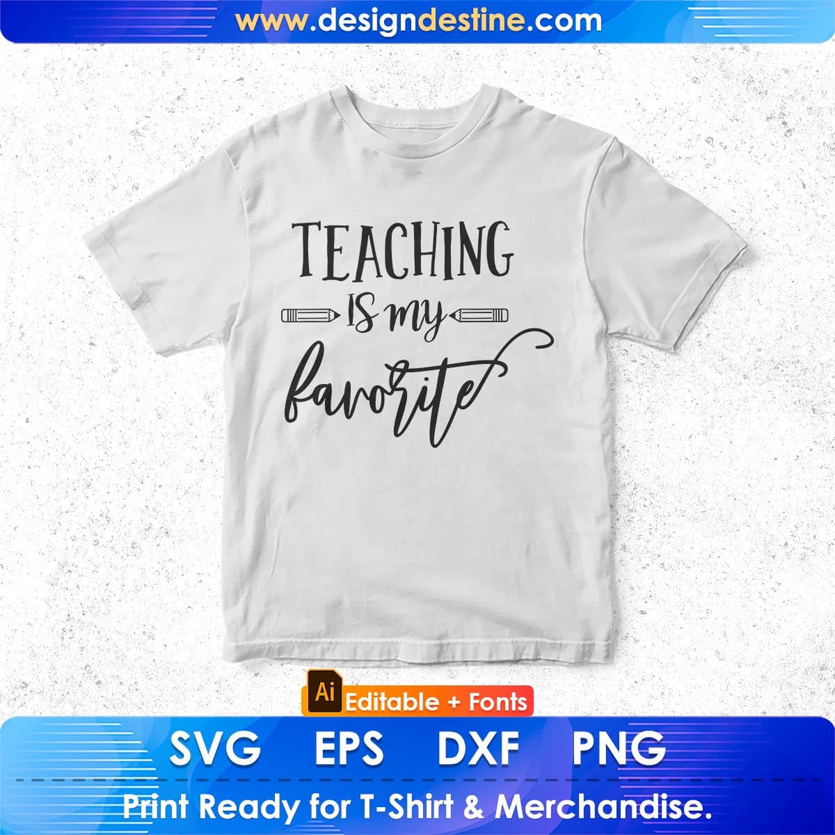 Teaching Is My Favorite Editable T shirt Design In Ai Svg Png Cutting Printable Files