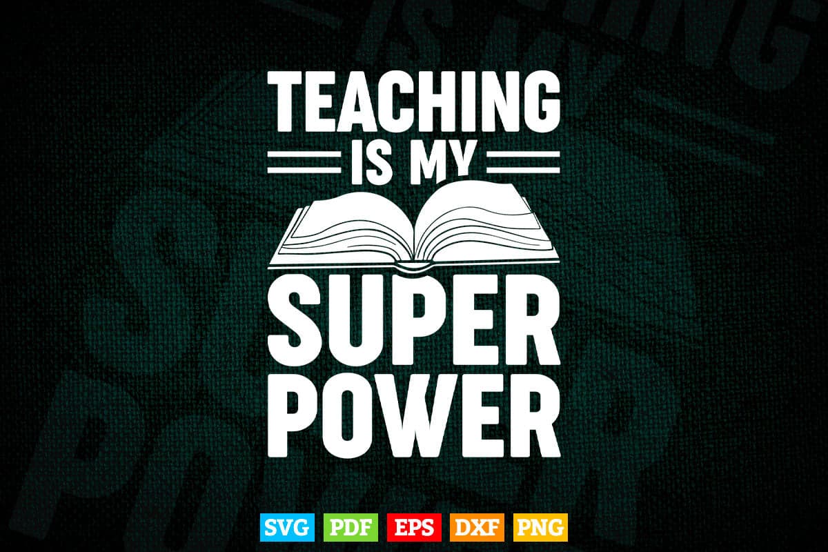 Teaching is My Superpower Funny Teacher Superhero Nerd Svg T shirt Design.