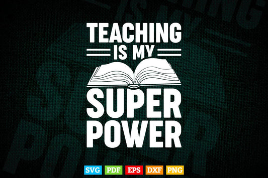 Teaching is My Superpower Funny Teacher Superhero Nerd Svg T shirt Design.
