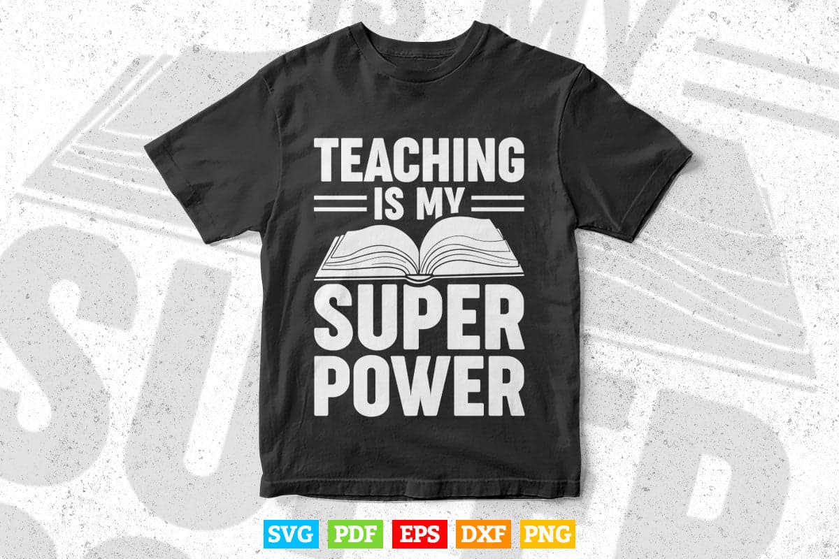 Teaching is My Superpower Funny Teacher Superhero Nerd Svg T shirt Design.