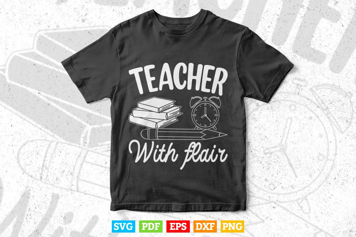 Teaching With Flair Teacher's Day Svg Digital Files.