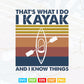 That's What I Do I Kayak and I Know Things Svg Cricut Files.