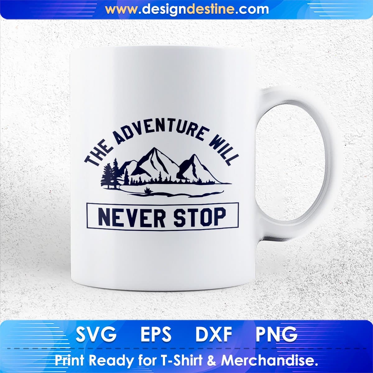 The Adventure Will Never Stop Mountain T shirt Design In Ai Svg Printable Files
