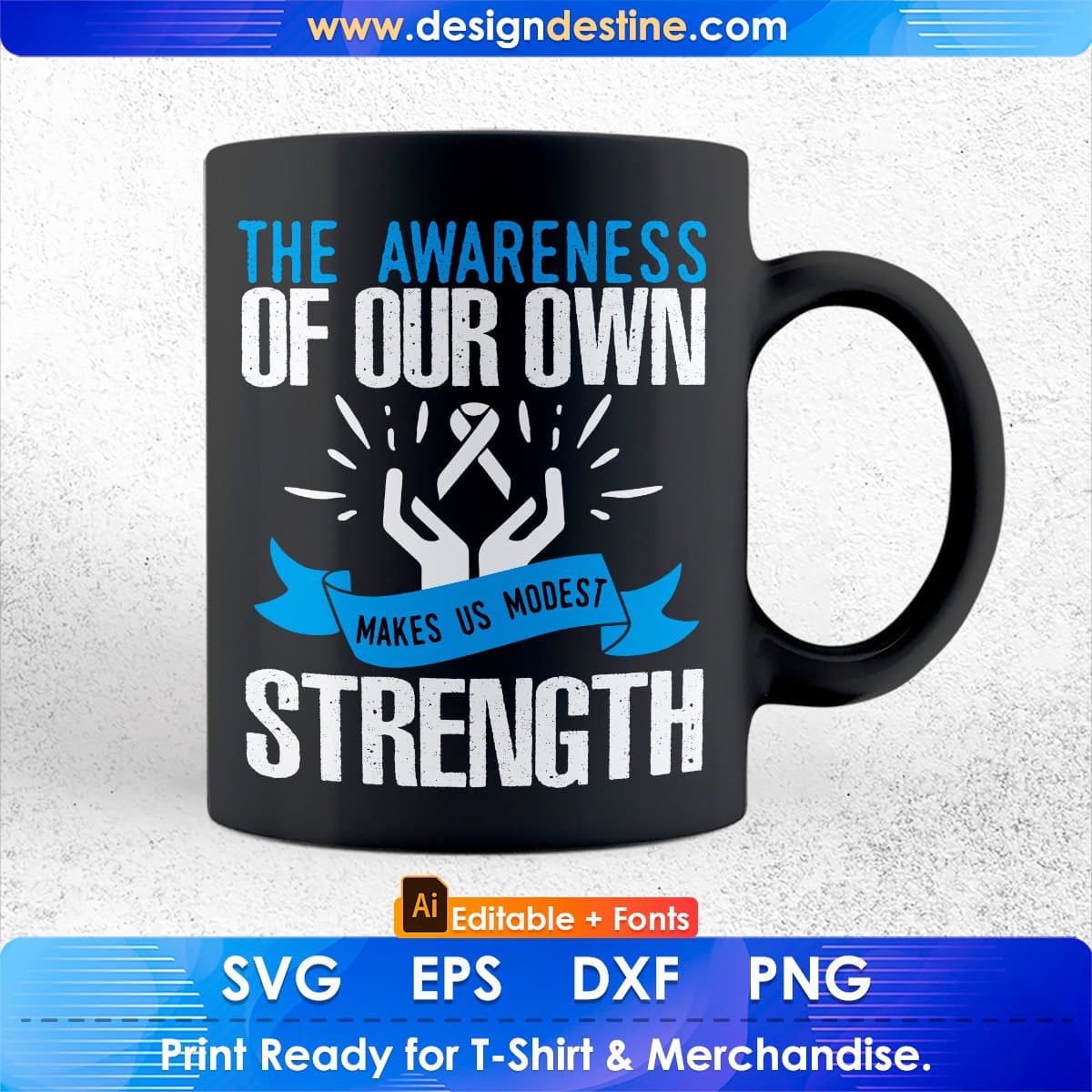The Awareness Of Our Own Strength Makes Us Modest Editable T shirt Design In Ai Svg Files