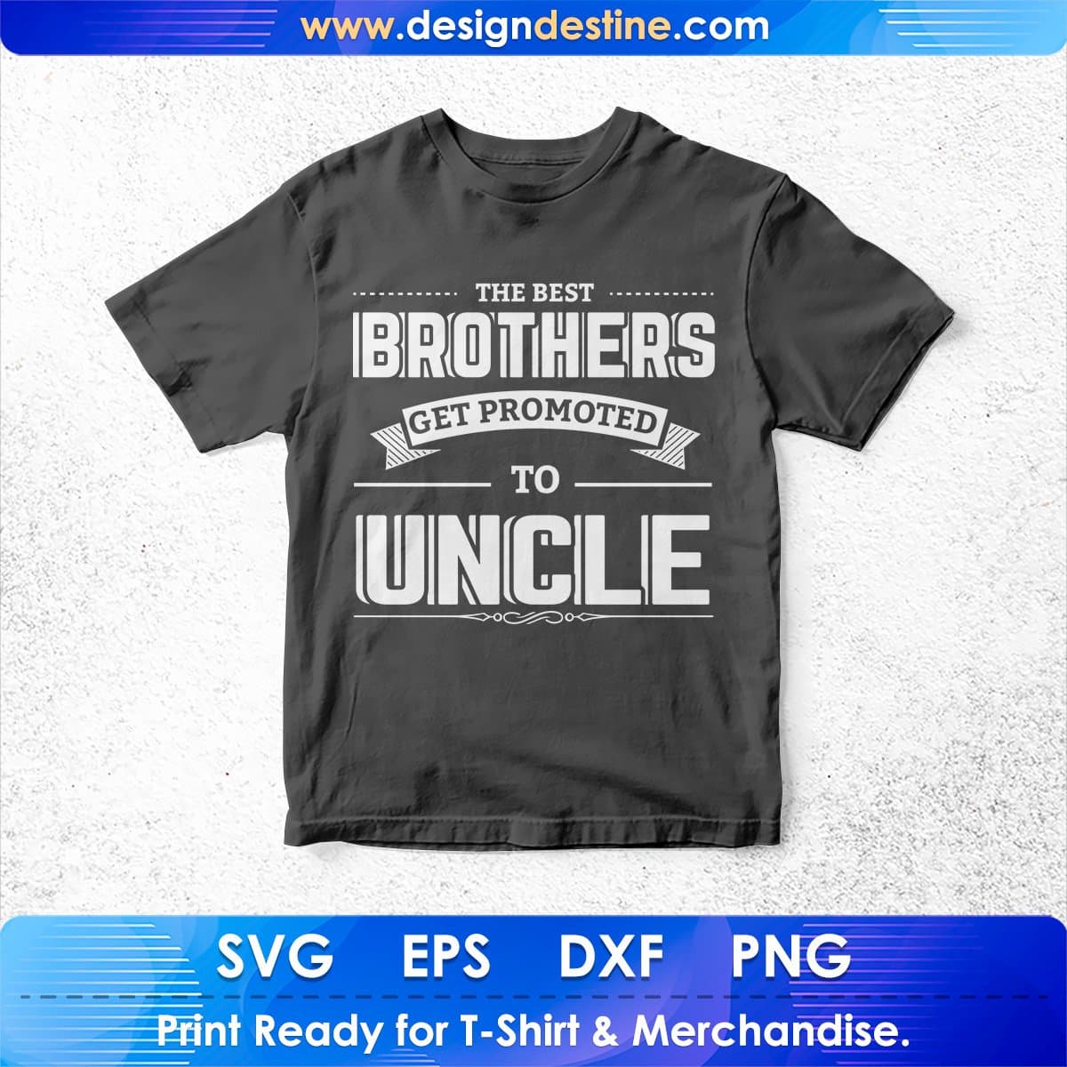 The Best Brother Get Promoted To Uncle T shirt Design In Svg Png Cutting Printable Files