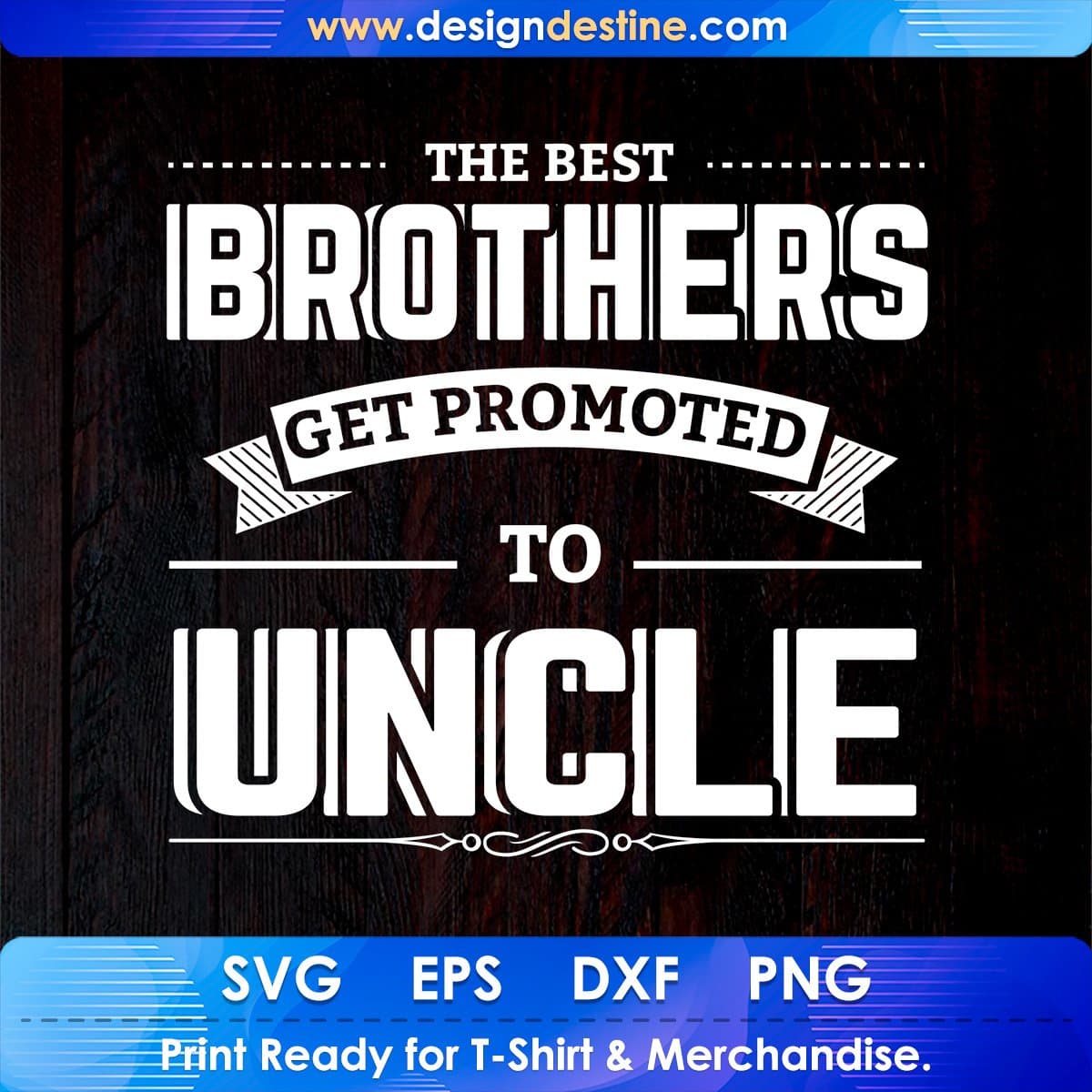 The Best Brother Get Promoted To Uncle T shirt Design In Svg Png Cutting Printable Files