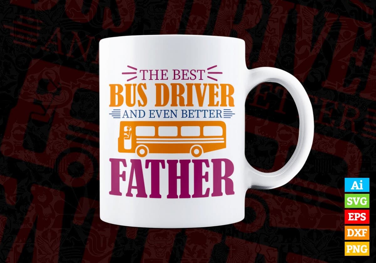 The Best Bus Driver And Ever Batter Father Editable Vector T-shirt Design in Ai Svg Files
