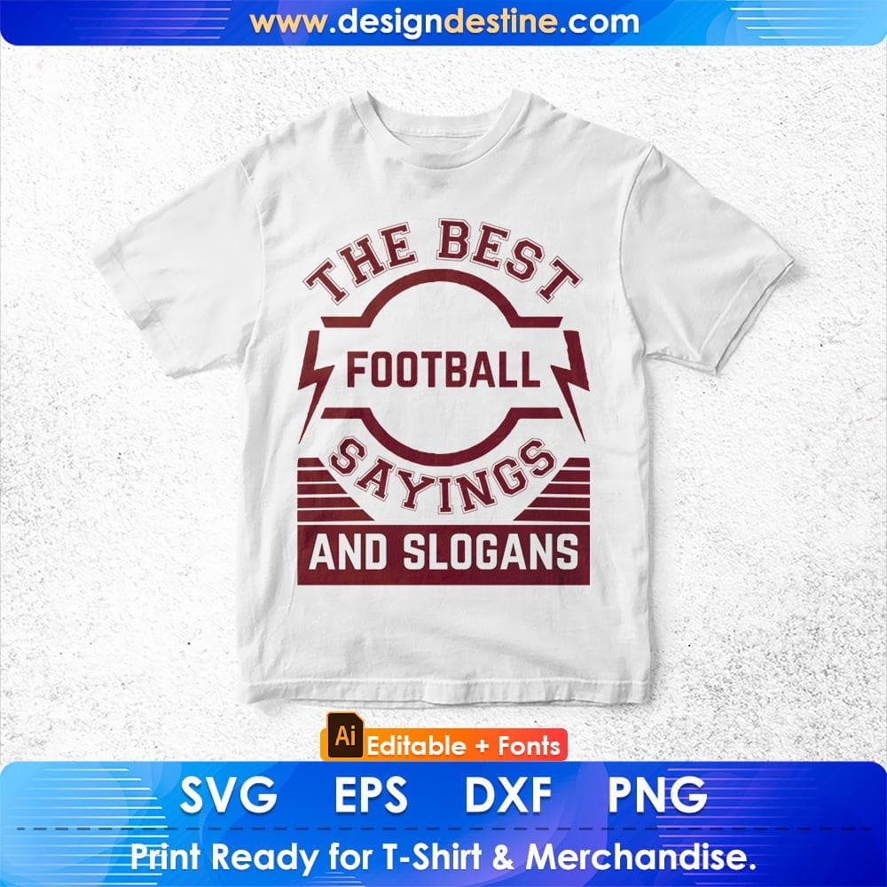 The Best Football Sayings And Slogans American Football Editable T shirt Design Svg Cutting Printable Files