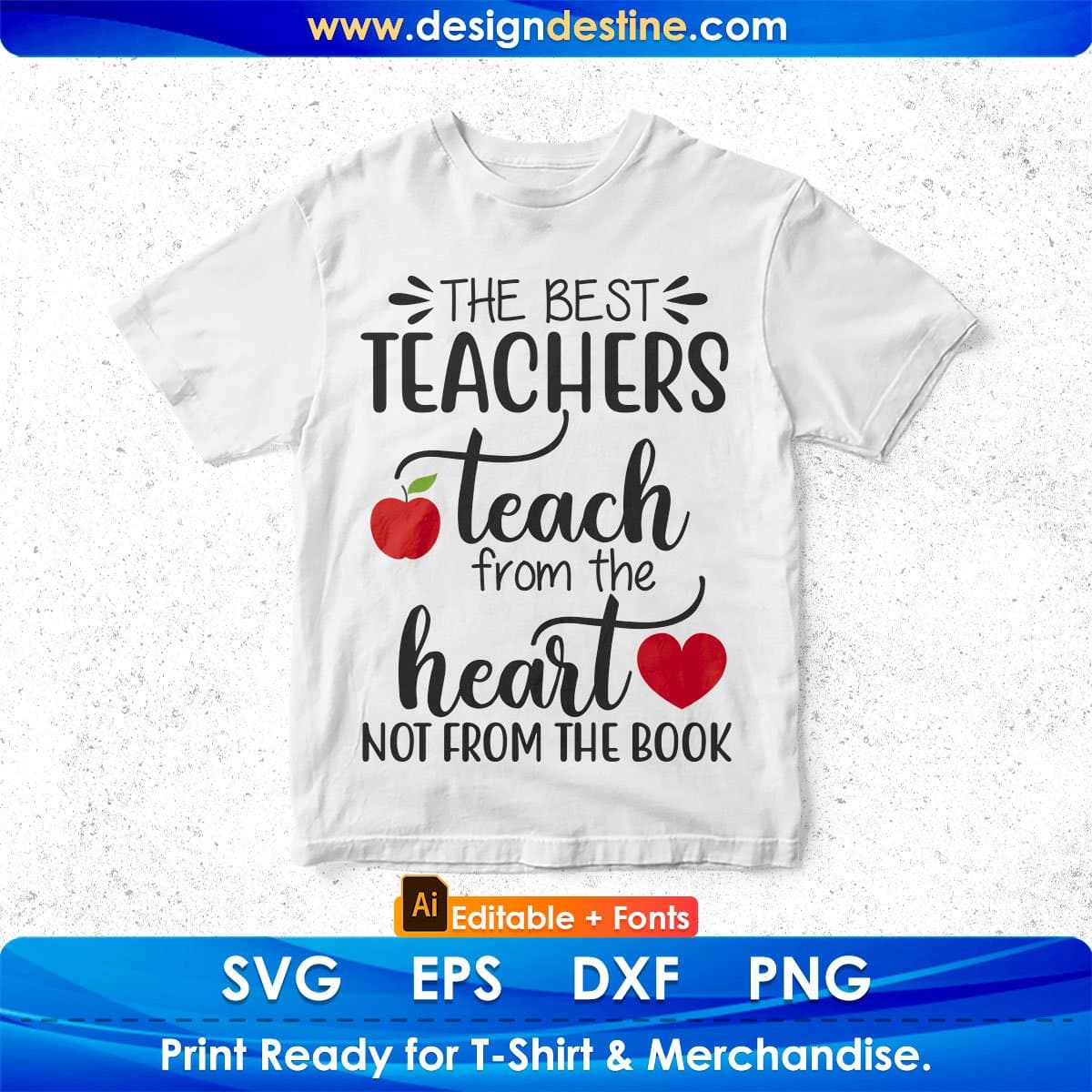 The Best Teachers Teach From The Heart Not From The Book Editable T shirt Design In Ai Png Svg Printable Files