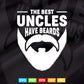 The Best Uncles Have Beards Svg Png Cut Files.
