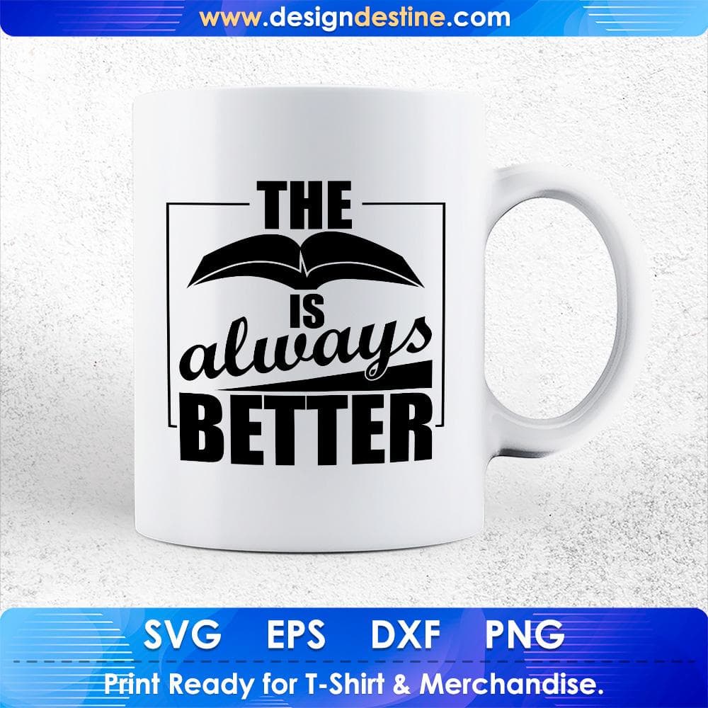 The Book Is Always Better Education T shirt Design Svg Cutting Printable Files