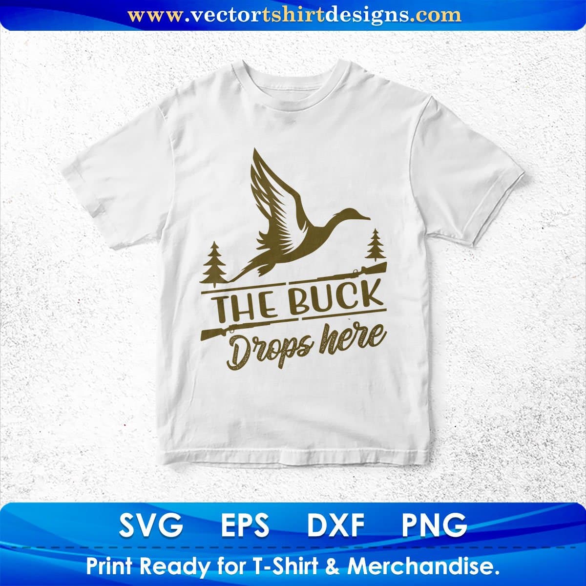 The Buck Drops Here Hunting Vector T shirt Design In Svg Png Cutting Printable Files