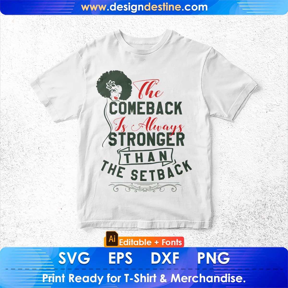 The Comeback Is Always Stronger Then The Setback Afro Editable T shirt Design In Svg Print Files