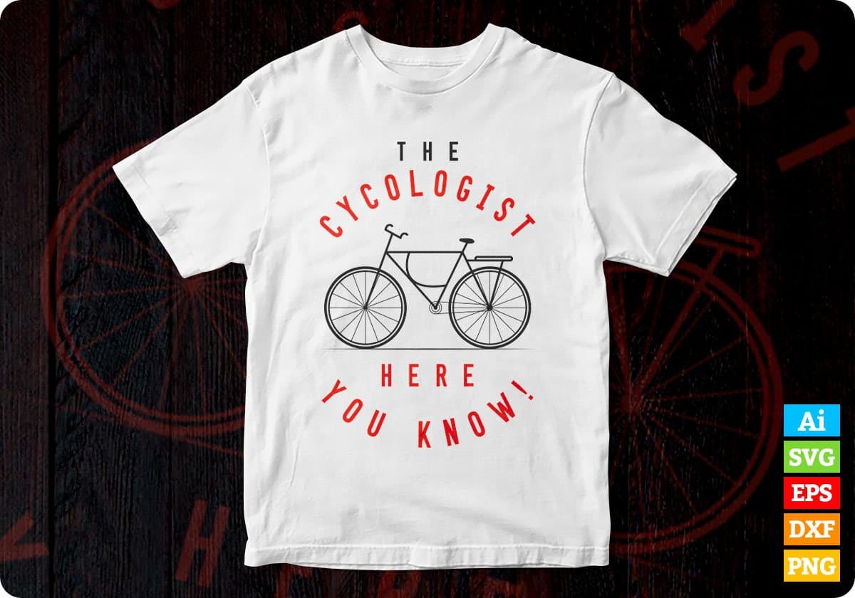 The Cycologist Here You Know Cycling Vector T-shirt Design in Ai Svg Png Files