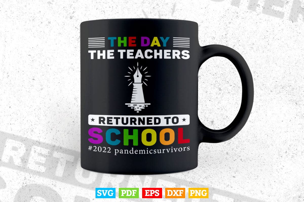 The Day The Teachers Returned To School Gift Teacher Student Svg T shirt Design.