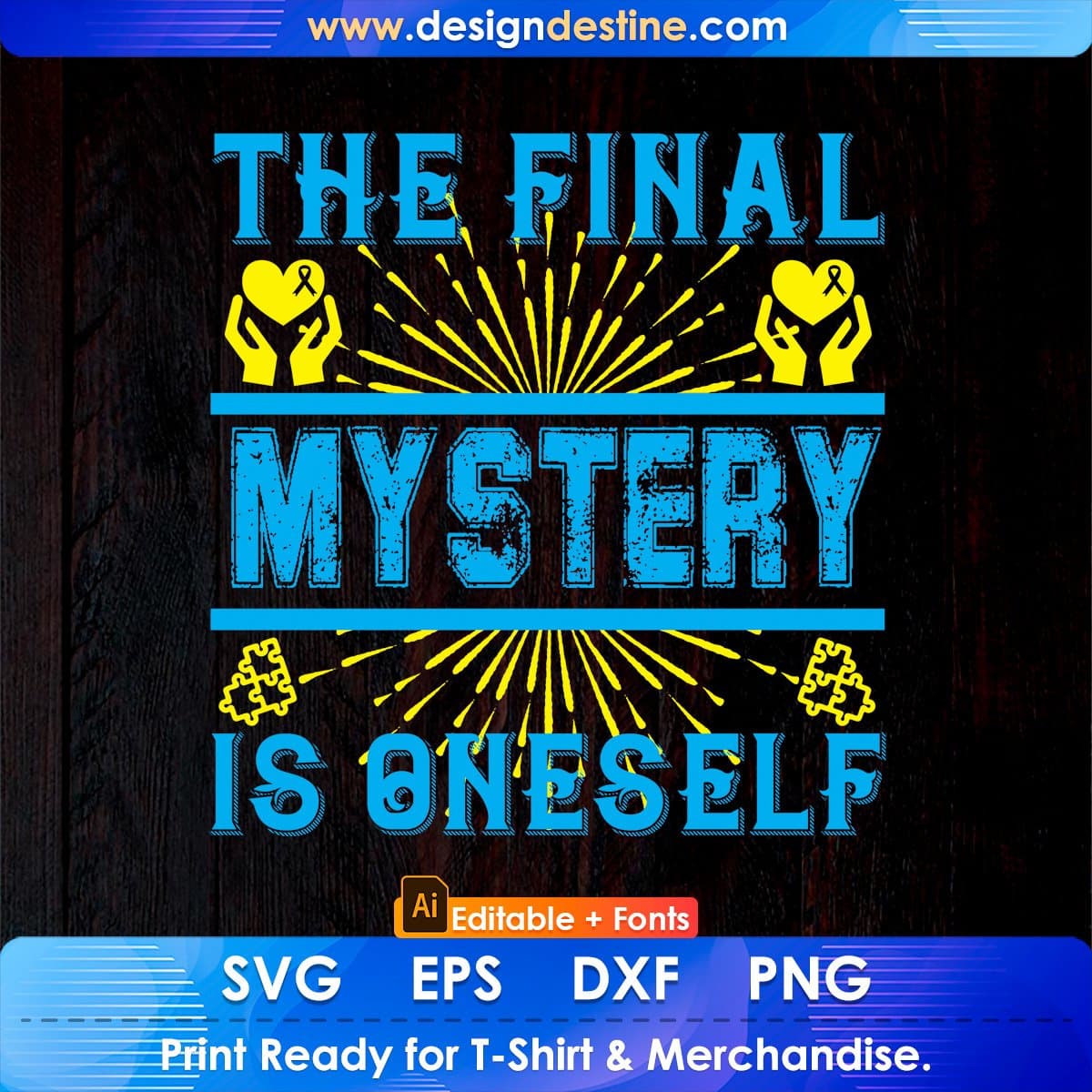 The Final Mystery Is Oneself Awareness Editable T shirt Design In Ai Svg Printable Files